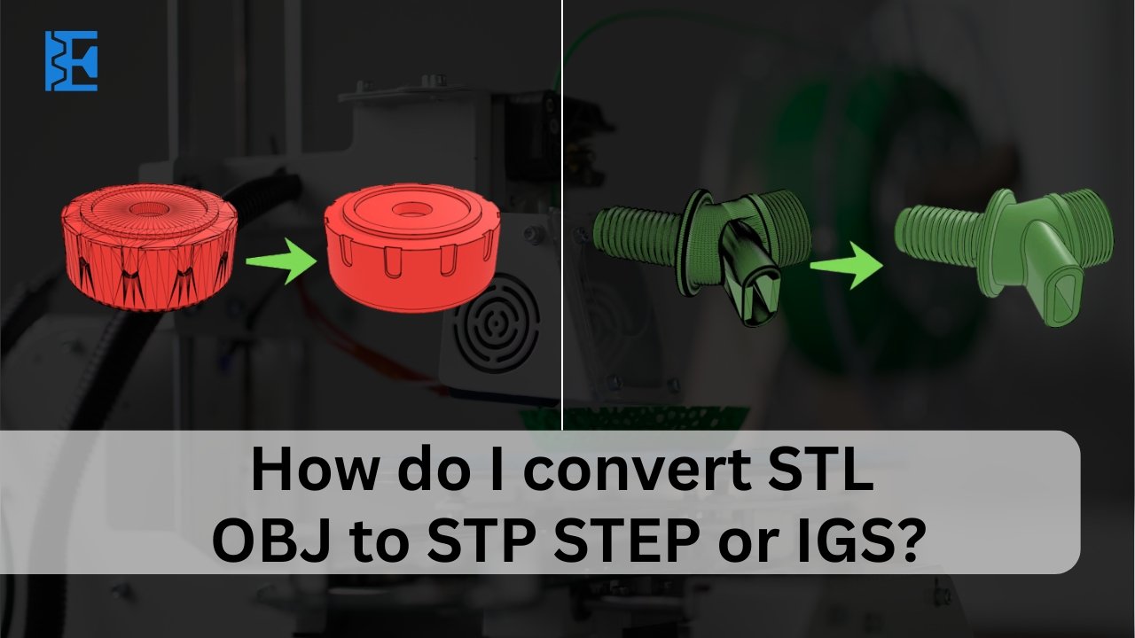 convertir STL OBJ a STP STEP o IGS- Elitemoldtech